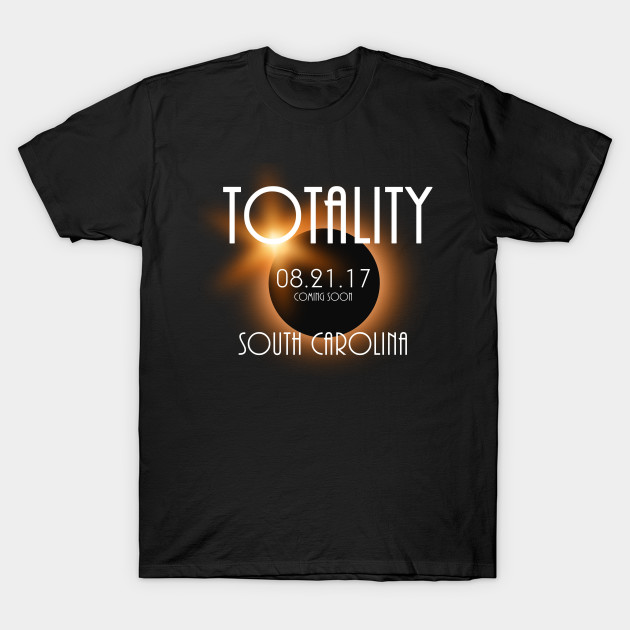 Total Eclipse Shirt - Totality SOUTH CAROLINA Tshirt, USA Total Solar Eclipse T-Shirt August 21 2017 Eclipse T-Shirt T-Shirt T-Shirt-TOZ